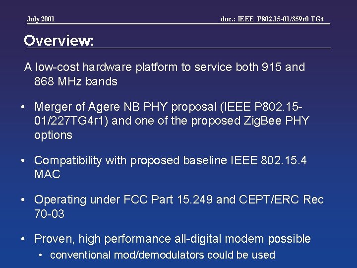 July 2001 doc. : IEEE P 802. 15 -01/359 r 0 TG 4 Overview: