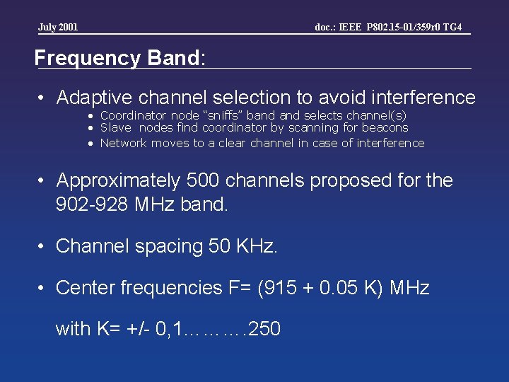 July 2001 doc. : IEEE P 802. 15 -01/359 r 0 TG 4 Frequency