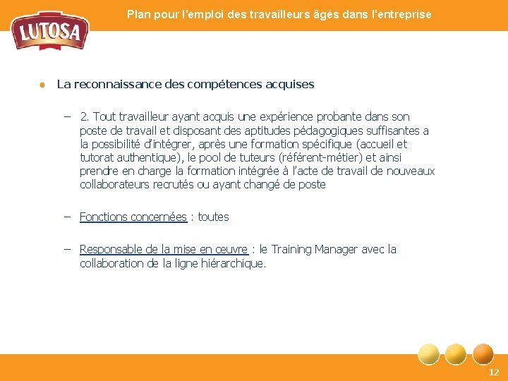 Plan pour l'emploi des travailleurs âgés dans l'entreprise ● La reconnaissance des compétences acquises