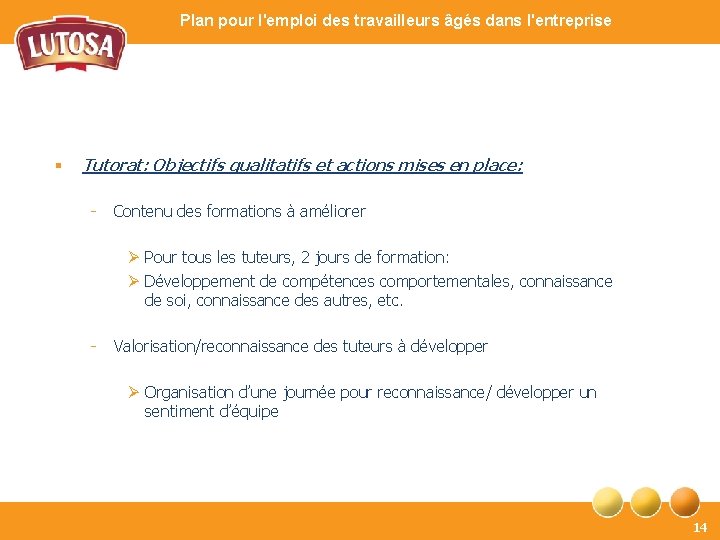 Plan pour l'emploi des travailleurs âgés dans l'entreprise § Tutorat: Objectifs qualitatifs et actions