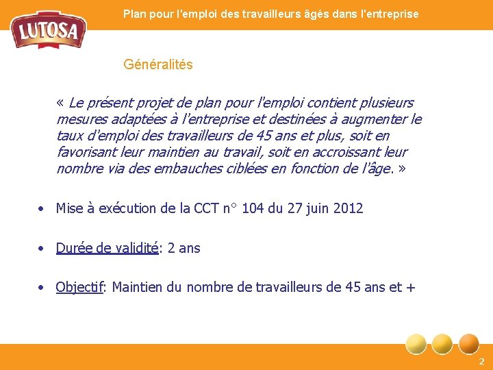 Plan pour l'emploi des travailleurs âgés dans l'entreprise Généralités « Le présent projet de