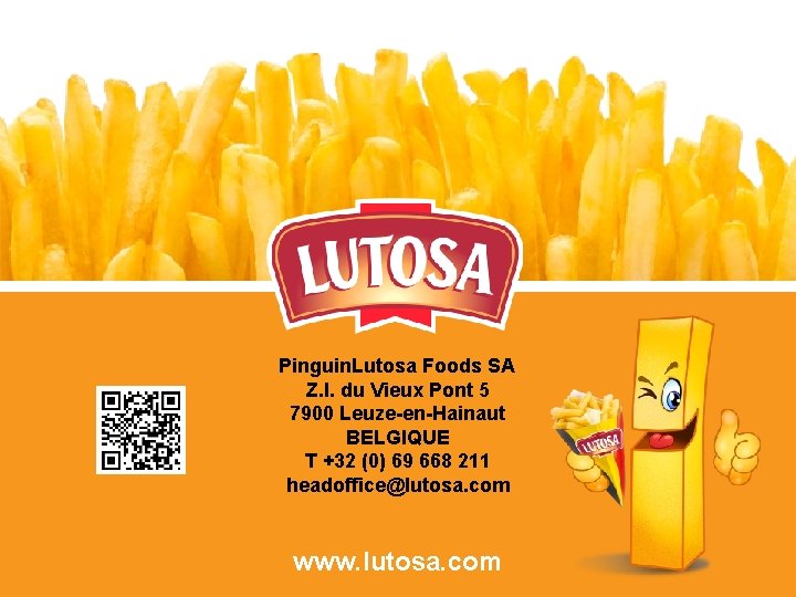 Pinguin. Lutosa Foods SA Z. I. du Vieux Pont 5 7900 Leuze-en-Hainaut BELGIQUE T