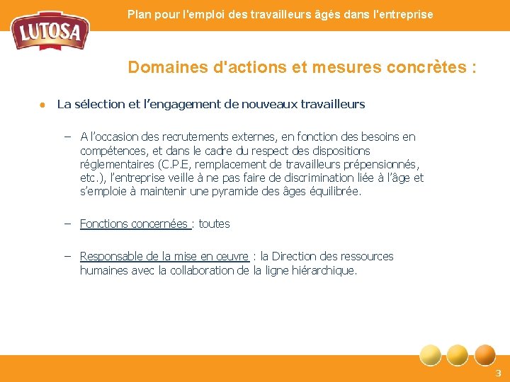 Plan pour l'emploi des travailleurs âgés dans l'entreprise Domaines d'actions et mesures concrètes :