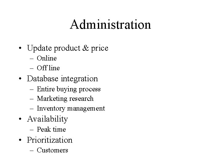 Administration • Update product & price – Online – Off line • Database integration