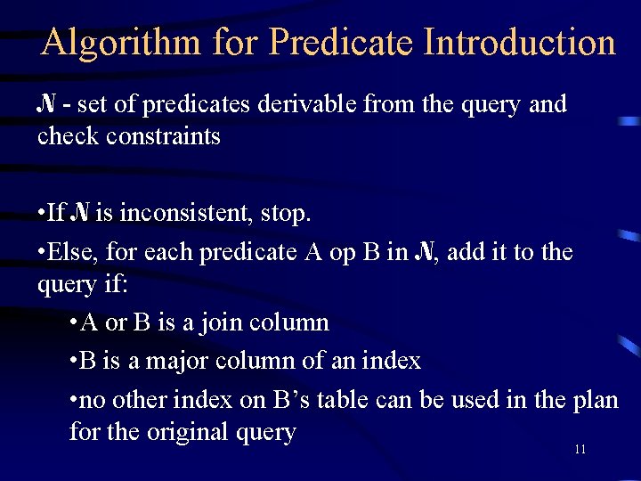 Algorithm for Predicate Introduction N - set of predicates derivable from the query and