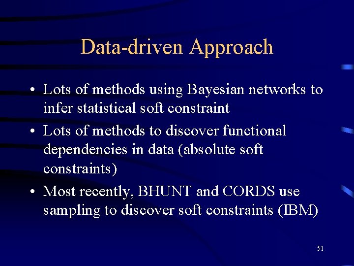 Data-driven Approach • Lots of methods using Bayesian networks to infer statistical soft constraint