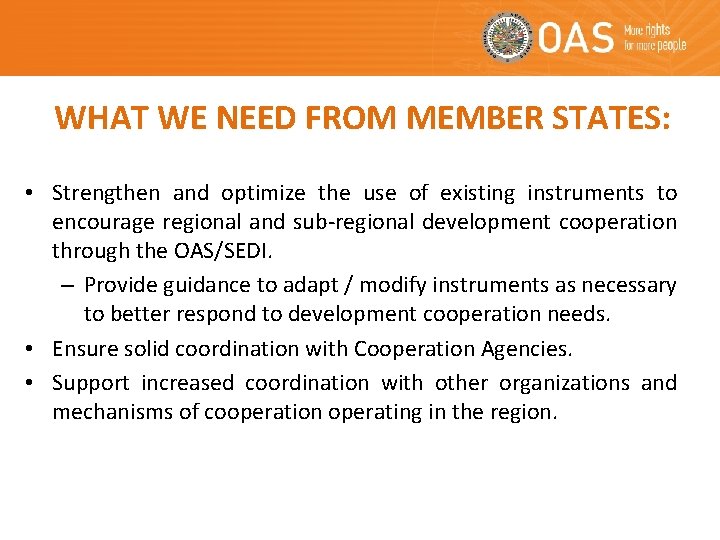 WHAT WE NEED FROM MEMBER STATES: • Strengthen and optimize the use of existing WHAT WE NEED FROM MEMBER STATES: • Strengthen and optimize the use of existing