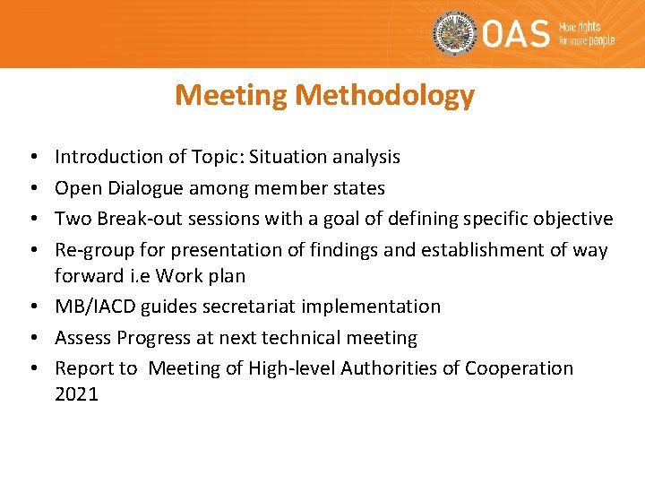 Meeting Methodology Introduction of Topic: Situation analysis Open Dialogue among member states Two Break-out Meeting Methodology Introduction of Topic: Situation analysis Open Dialogue among member states Two Break-out