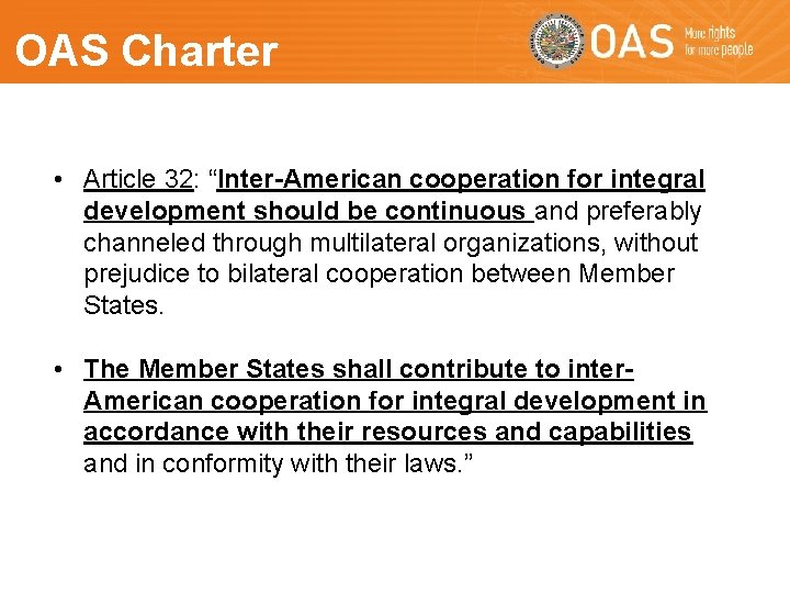 OAS Charter • Article 32: “Inter-American cooperation for integral development should be continuous and OAS Charter • Article 32: “Inter-American cooperation for integral development should be continuous and