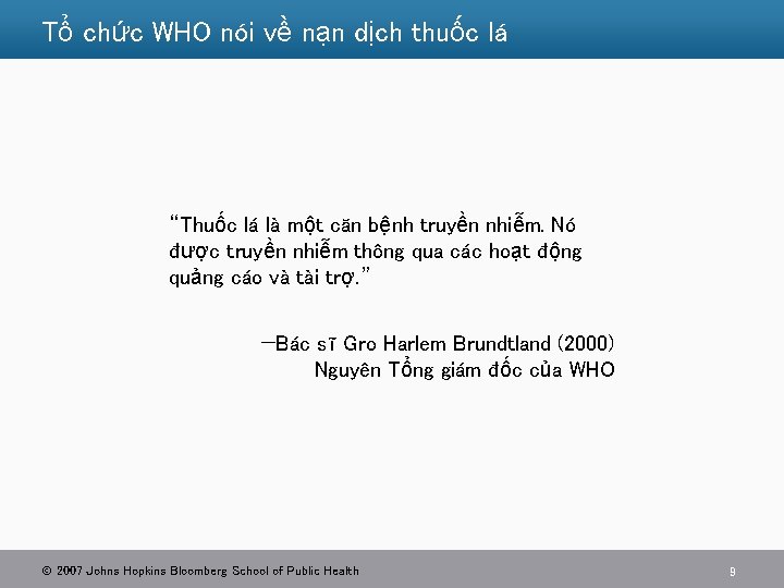 Tổ chức WHO nói về nạn dịch thuốc lá “Thuốc lá là một căn