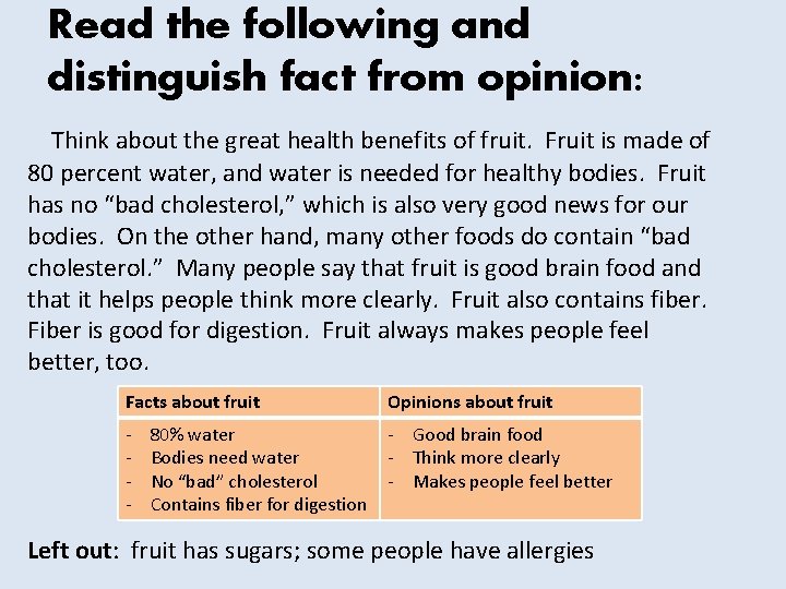 Read the following and distinguish fact from opinion: Think about the great health benefits Read the following and distinguish fact from opinion: Think about the great health benefits