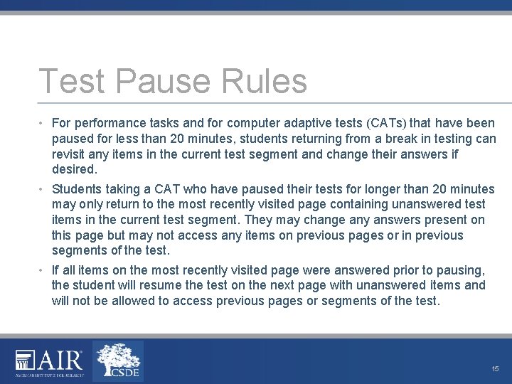 Test Pause Rules • For performance tasks and for computer adaptive tests (CATs) that
