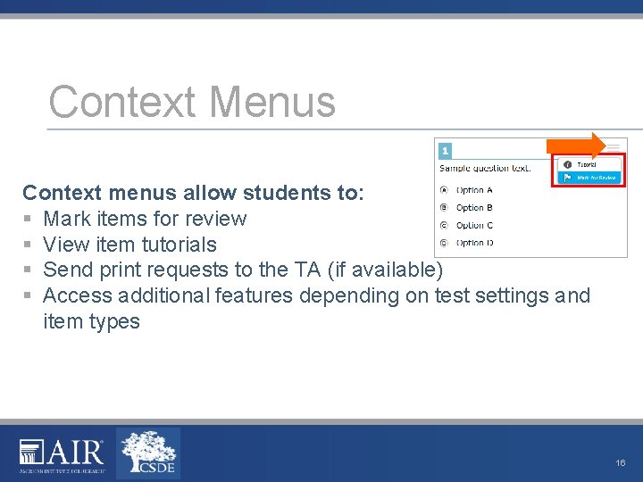 Context Menus Context menus allow students to: § Mark items for review § View
