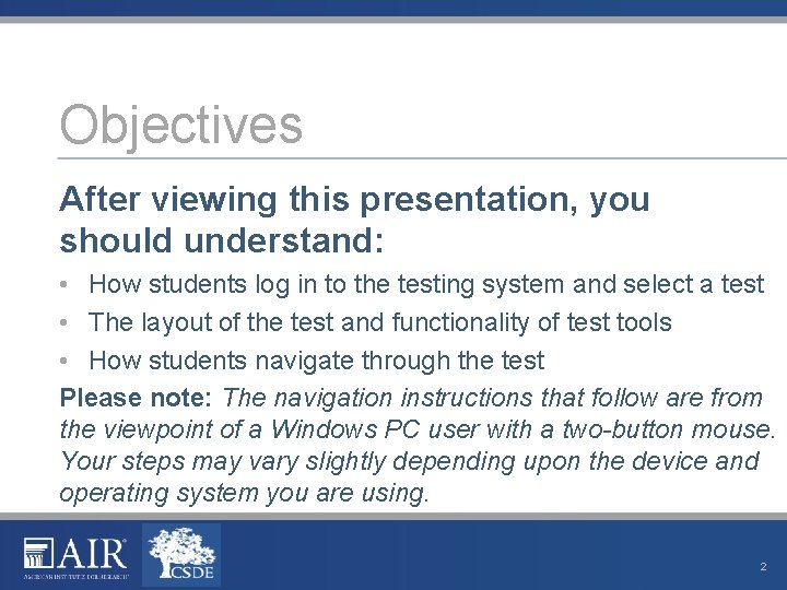 Objectives After viewing this presentation, you should understand: • How students log in to