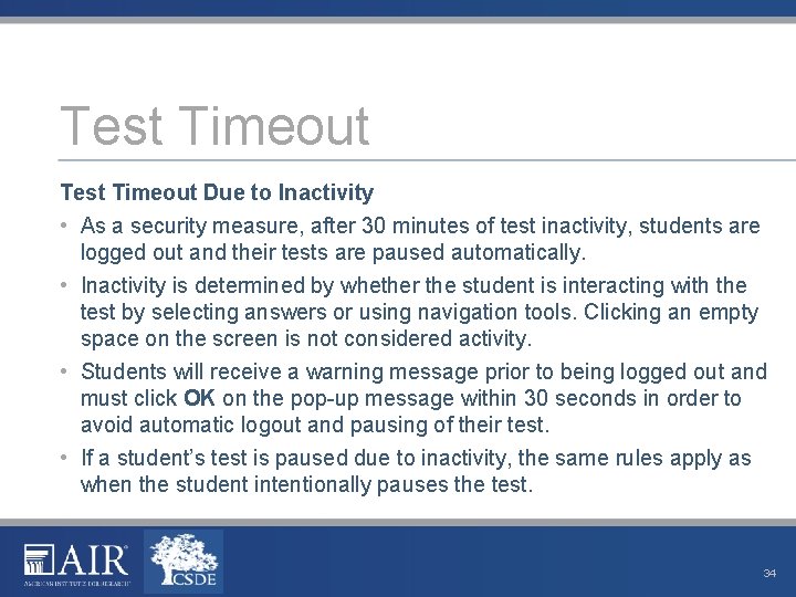 Test Timeout Due to Inactivity • As a security measure, after 30 minutes of