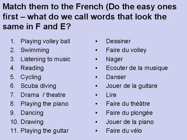 Match them to the French (Do the easy ones first – what do we