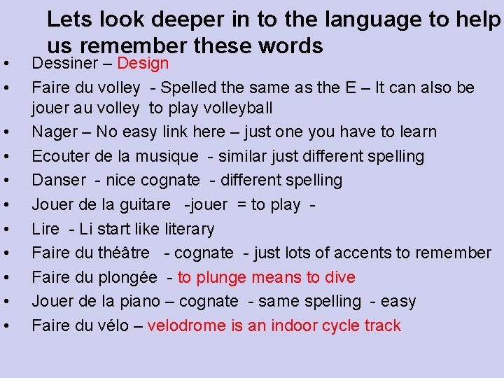  • • • Lets look deeper in to the language to help us