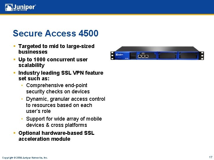 Secure Access 4500 § Targeted to mid to large-sized businesses § Up to 1000