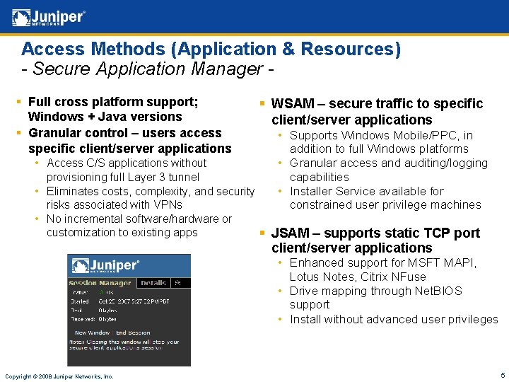 Access Methods (Application & Resources) - Secure Application Manager § Full cross platform support;