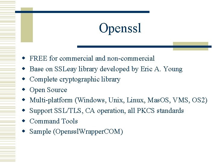 Openssl w w w w FREE for commercial and non-commercial Base on SSLeay library