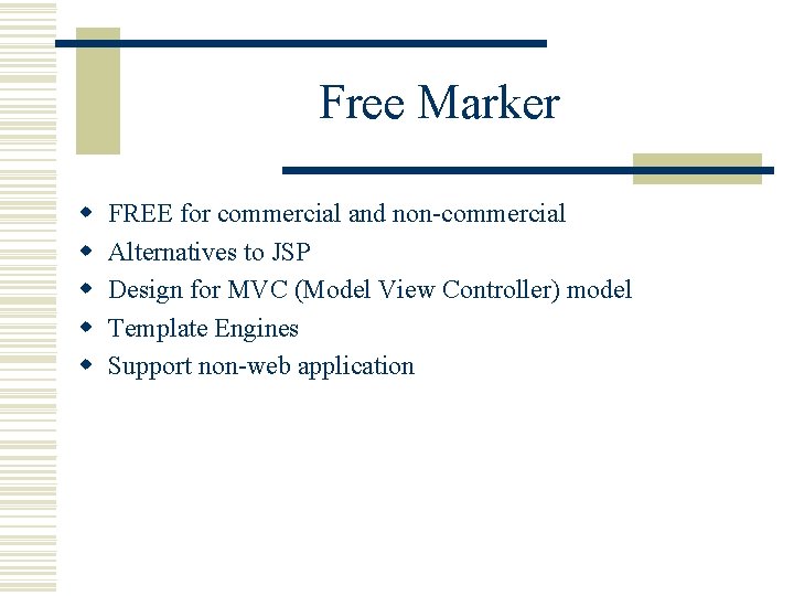 Free Marker w w w FREE for commercial and non-commercial Alternatives to JSP Design