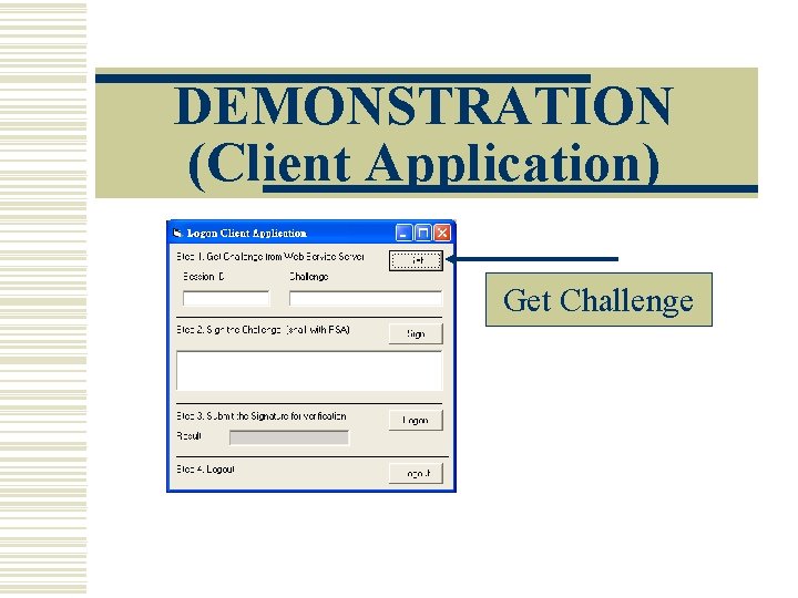 DEMONSTRATION (Client Application) Get Challenge 