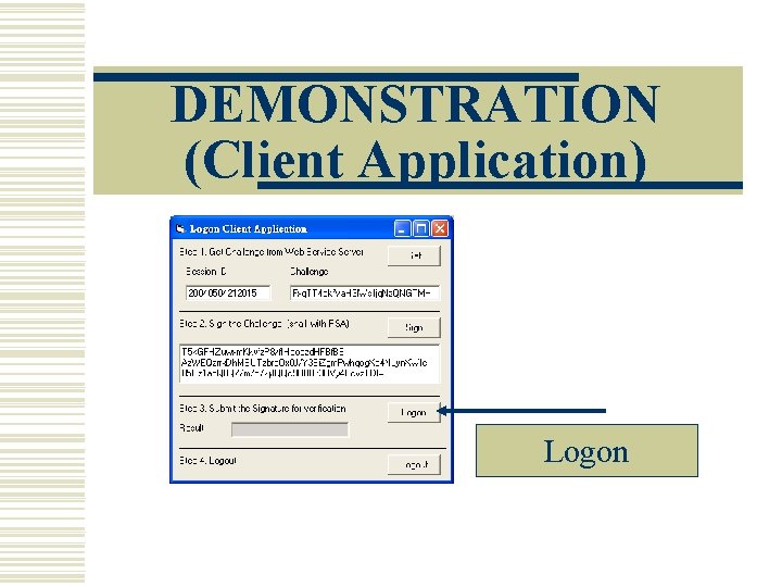 DEMONSTRATION (Client Application) Logon 