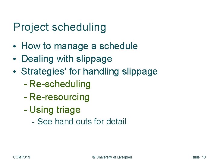 Project scheduling • How to manage a schedule • Dealing with slippage • Strategies'
