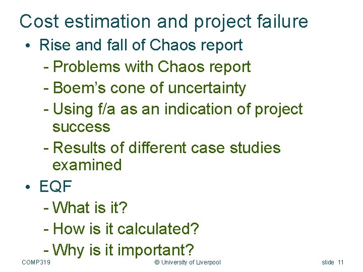 Cost estimation and project failure • Rise and fall of Chaos report - Problems