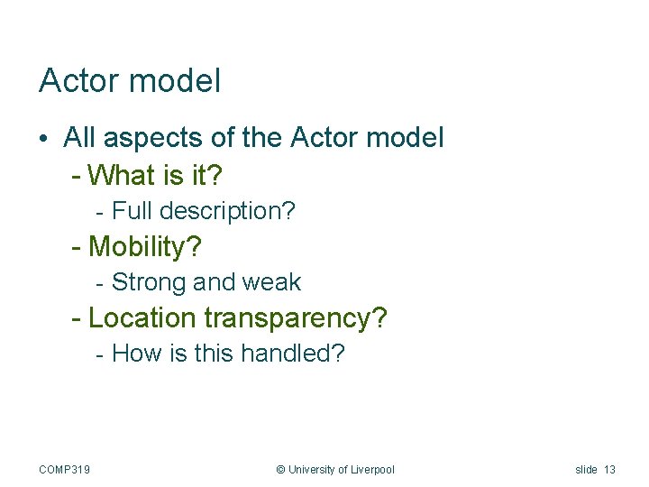 Actor model • All aspects of the Actor model - What is it? -