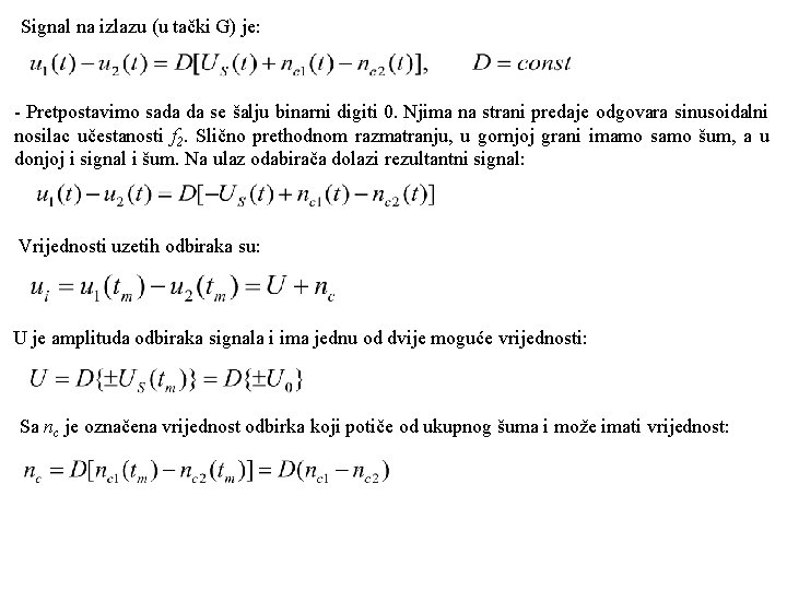 Signal na izlazu (u tački G) je: - Pretpostavimo sada da se šalju binarni
