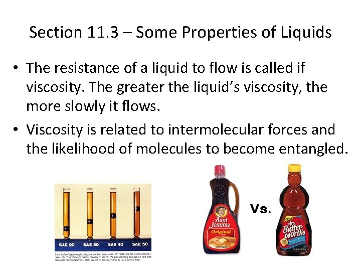 Section 11. 3 – Some Properties of Liquids • The resistance of a liquid