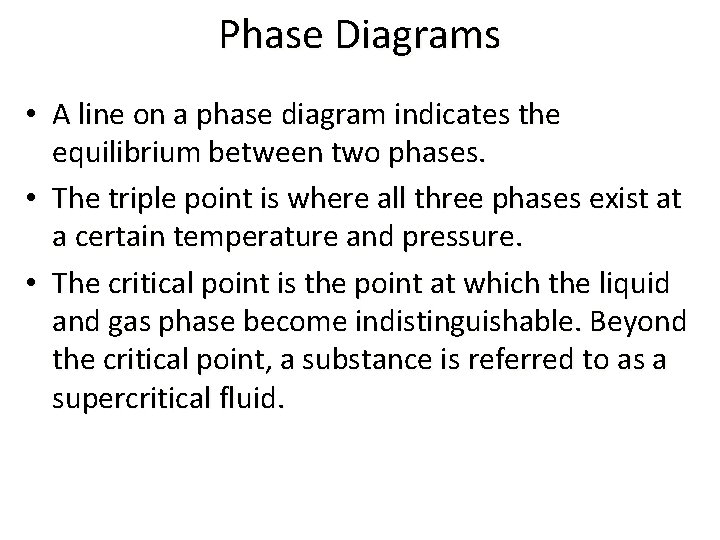 Phase Diagrams • A line on a phase diagram indicates the equilibrium between two