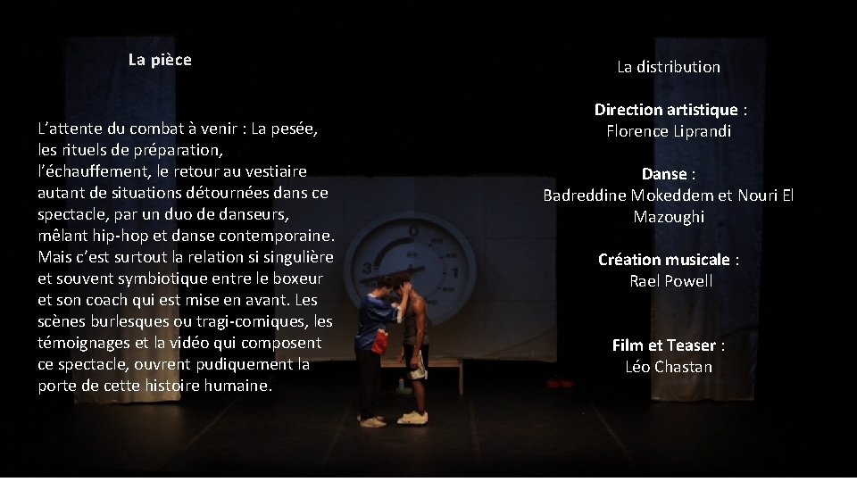 La pièce L’attente du combat à venir : La pesée, les rituels de préparation,