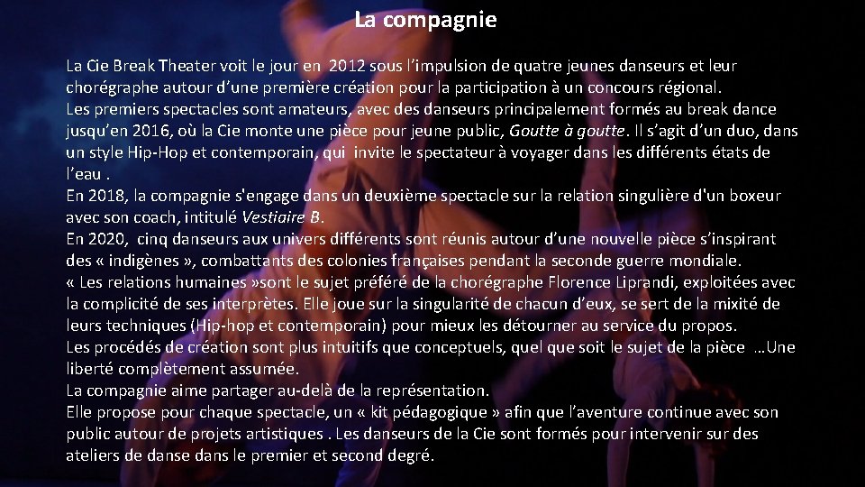 La compagnie La Cie Break Theater voit le jour en 2012 sous l’impulsion de