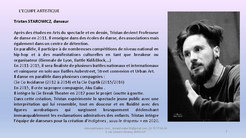 L’EQUIPE ARTISTIQUE Tristan STAROWICZ, danseur Après des études en Arts du spectacle et en