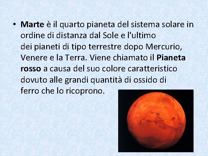  • Marte è il quarto pianeta del sistema solare in ordine di distanza