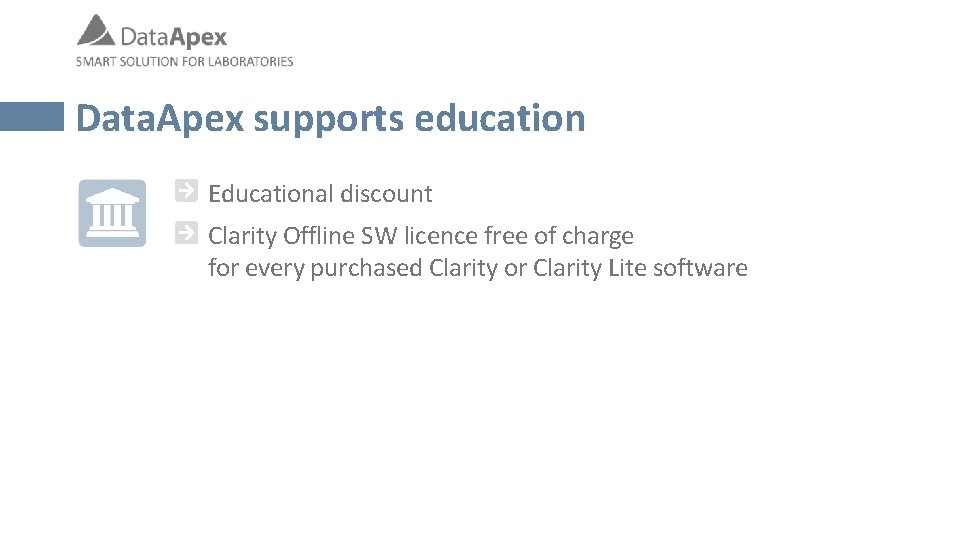 Data. Apex supports education Educational discount Clarity Offline SW licence free of charge for