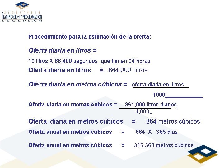 Procedimiento para la estimación de la oferta: Oferta diaria en litros = 10 litros