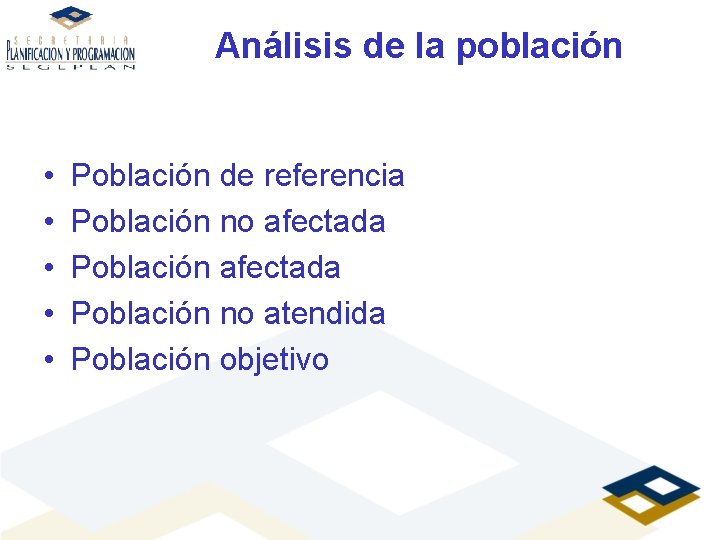 Análisis de la población • • • Población de referencia Población no afectada Población