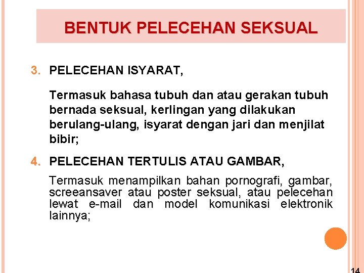 BENTUK PELECEHAN SEKSUAL 3. PELECEHAN ISYARAT, Termasuk bahasa tubuh dan atau gerakan tubuh bernada