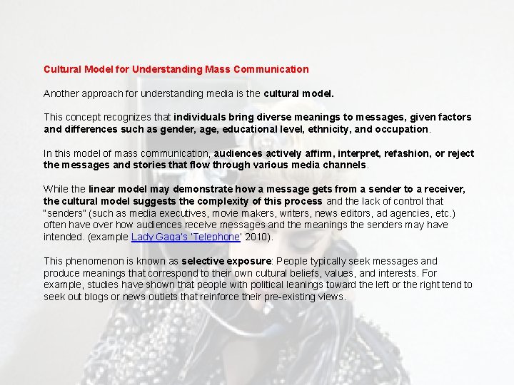 Cultural Model for Understanding Mass Communication Another approach for understanding media is the cultural