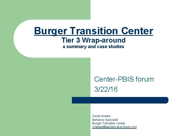 Burger Transition Center Tier 3 Wrap-around a summary and case studies Center-PBIS forum 3/22/16