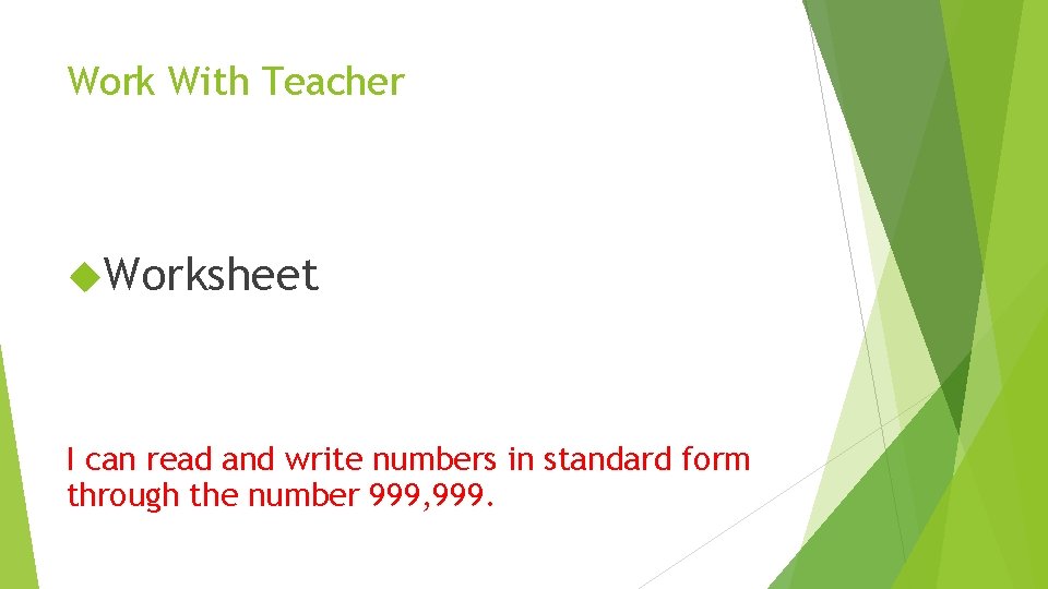 Work With Teacher Worksheet I can read and write numbers in standard form through