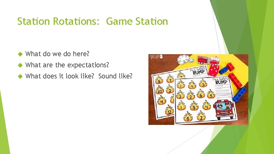 Station Rotations: Game Station What do we do here? What are the expectations? What