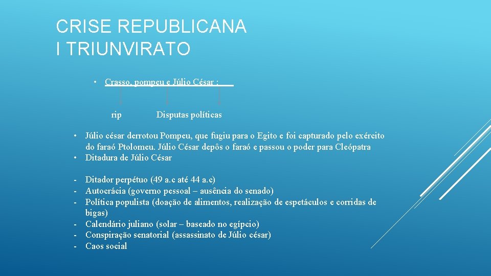 CRISE REPUBLICANA I TRIUNVIRATO • Crasso, pompeu e Júlio César : rip Disputas políticas