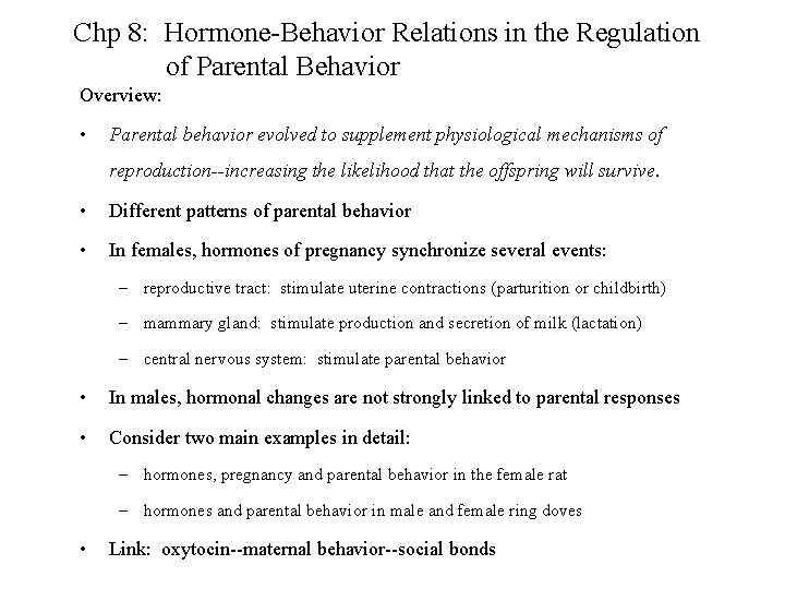 Chp 8: Hormone-Behavior Relations in the Regulation of Parental Behavior Overview: • Parental behavior
