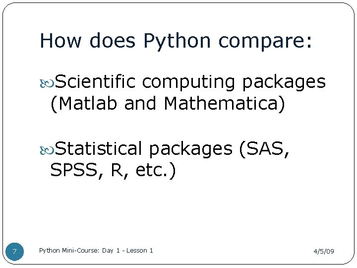 How does Python compare: Scientific computing packages (Matlab and Mathematica) Statistical packages (SAS, SPSS,