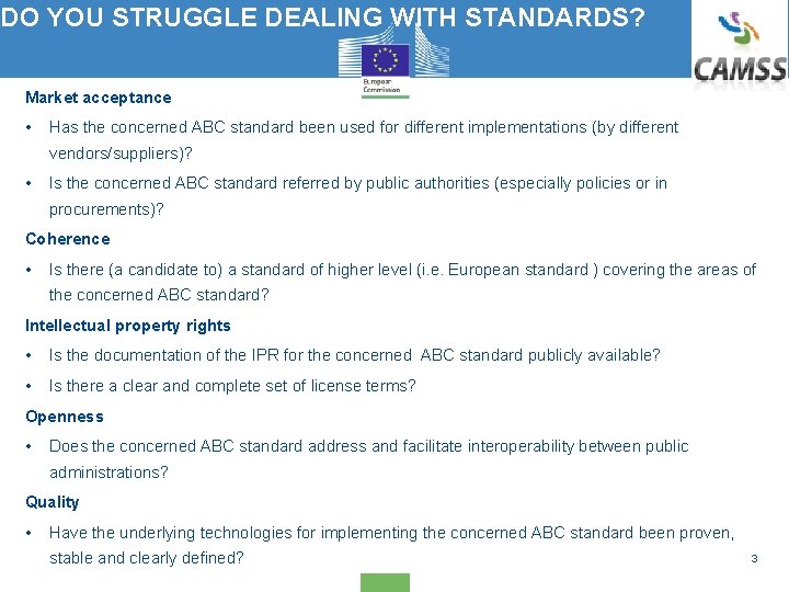 DO YOU STRUGGLE DEALING WITH STANDARDS? Market acceptance • Has the concerned ABC standard DO YOU STRUGGLE DEALING WITH STANDARDS? Market acceptance • Has the concerned ABC standard