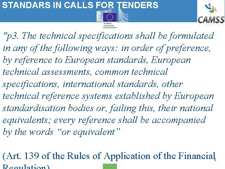 STANDARS IN CALLS FOR TENDERS "p 3. The technical specifications shall be formulated in STANDARS IN CALLS FOR TENDERS "p 3. The technical specifications shall be formulated in
